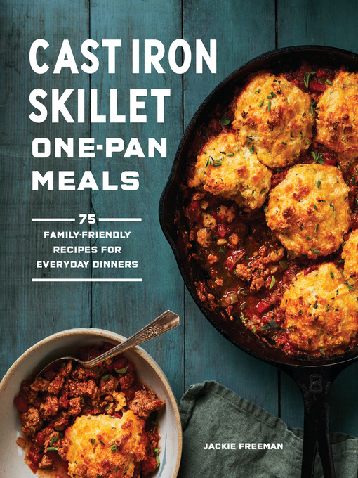 Title details for Cast Iron Skillet One-Pan Meals by Jackie Freeman - Available